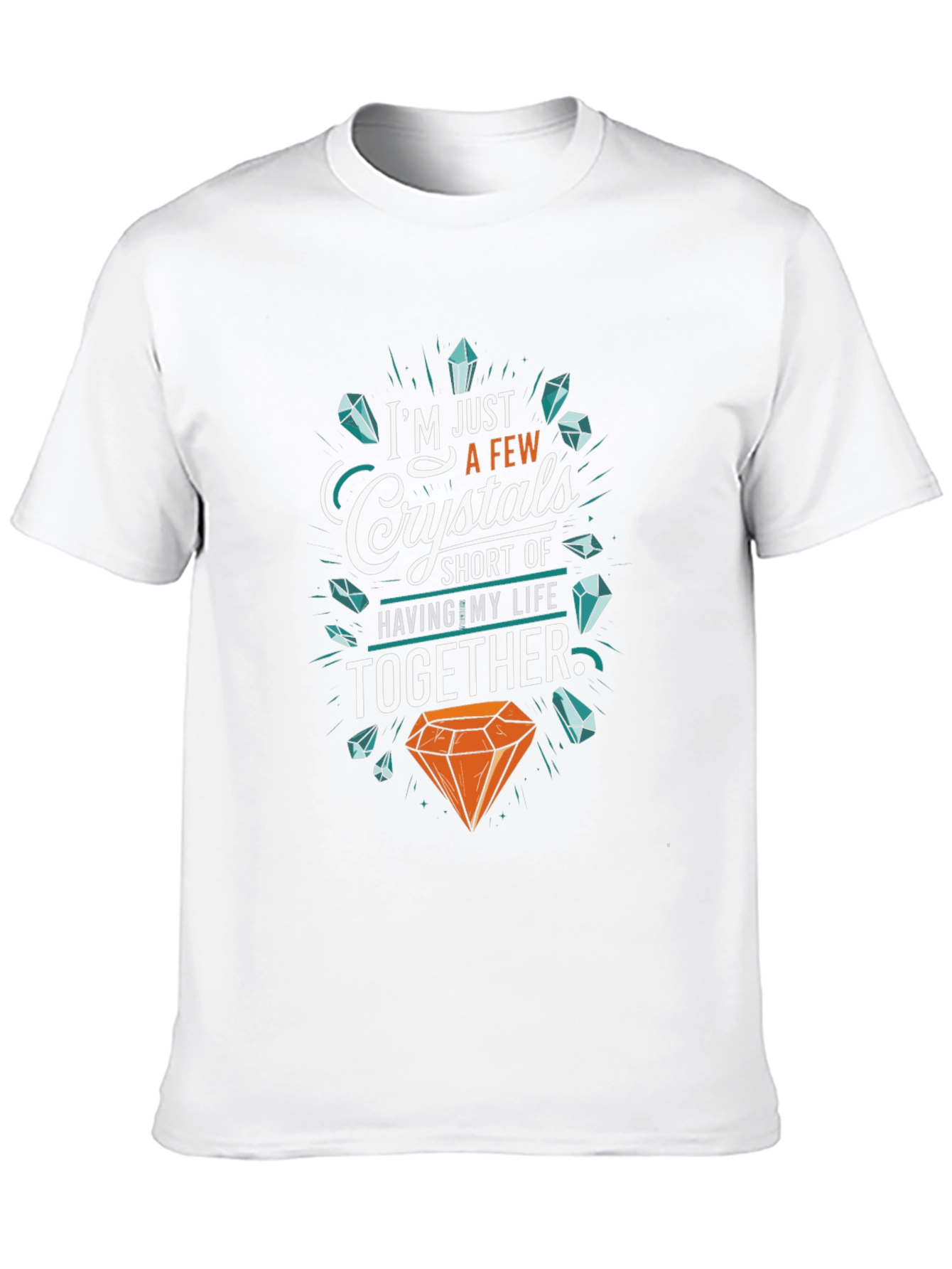 Crystals Short of My Life Together T-Shirt