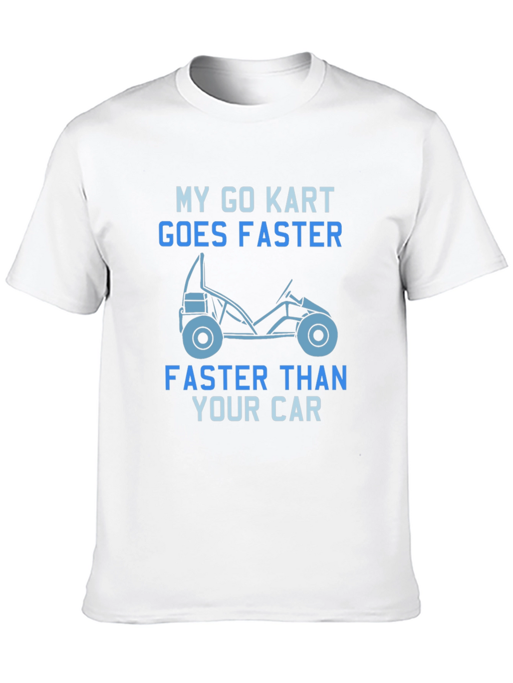 Go Kart Faster T-Shirt