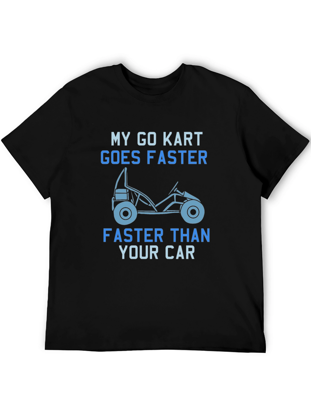 Go Kart Faster T-Shirt