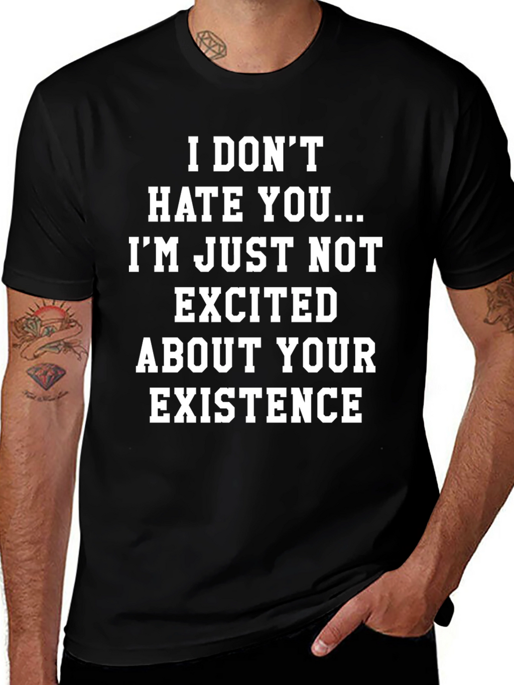 Humorous Graphic Tee: Not Excited About Your Existence