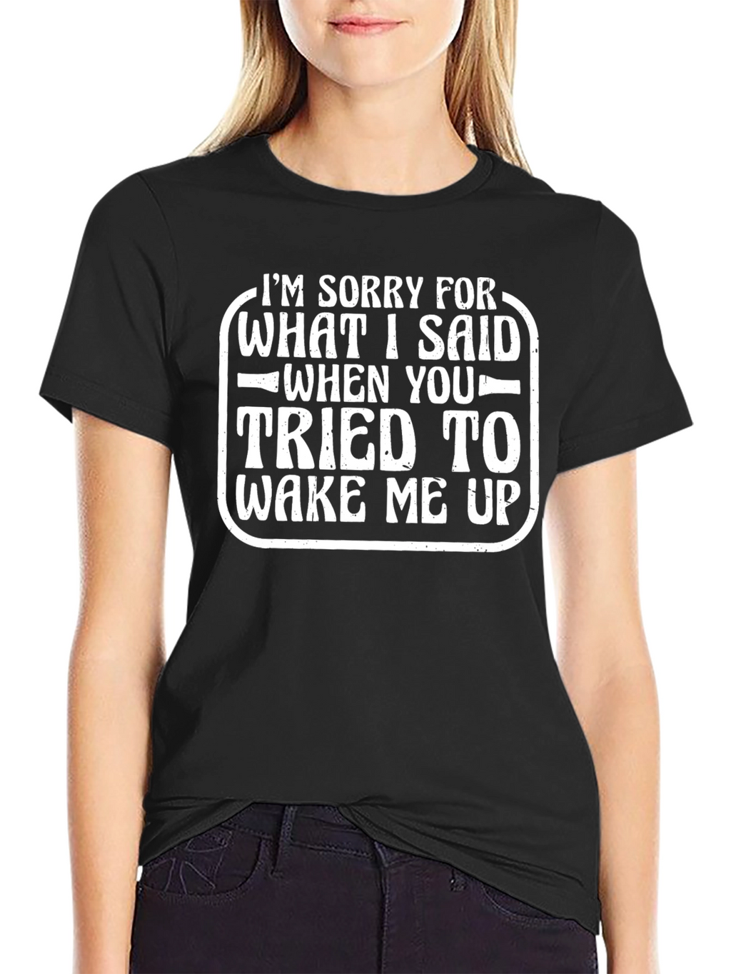 Funny Apology T-Shirt - Wake Me Up Quote