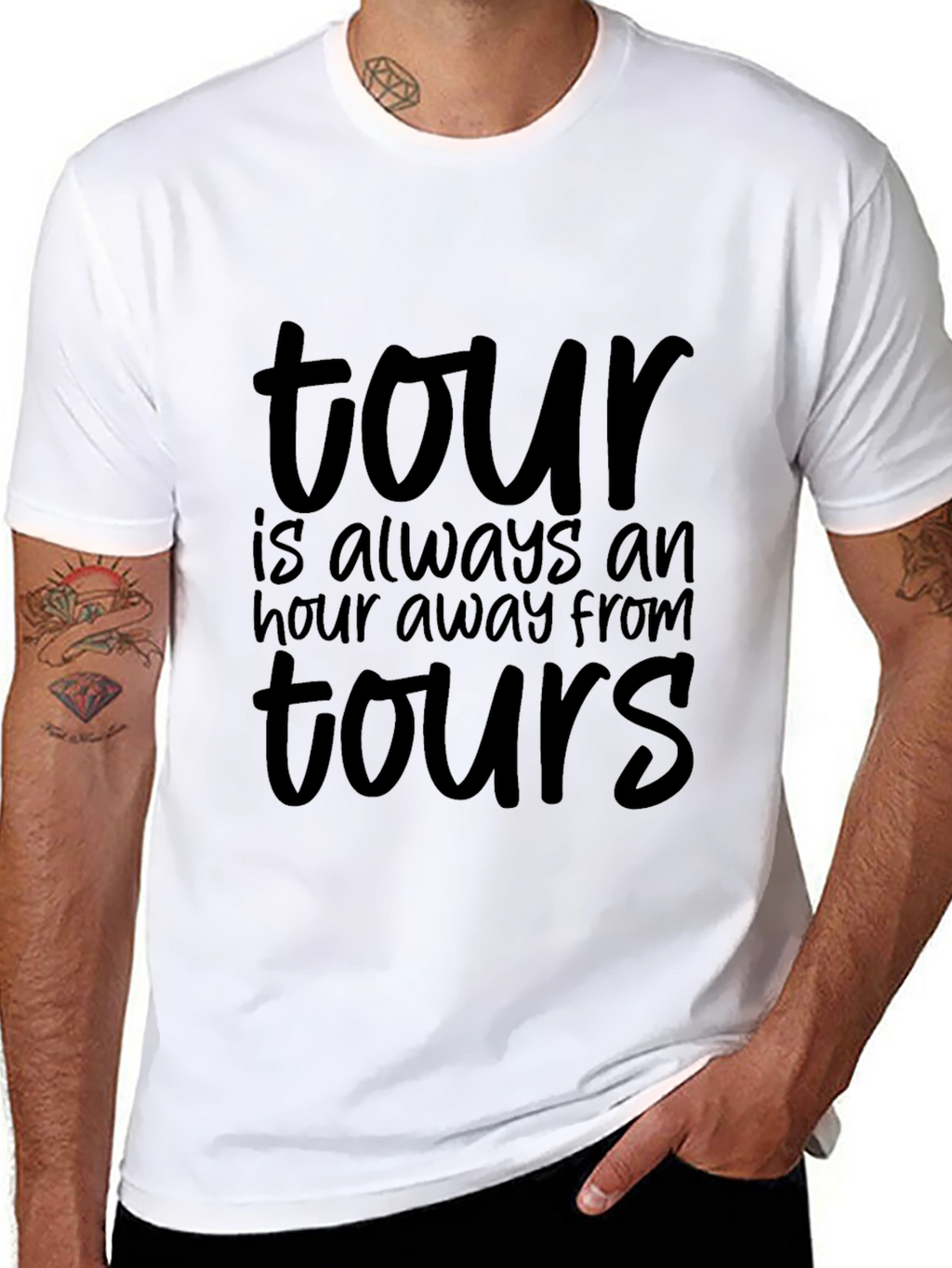 Tour T-Shirt: Always An Hour Away From Tours
