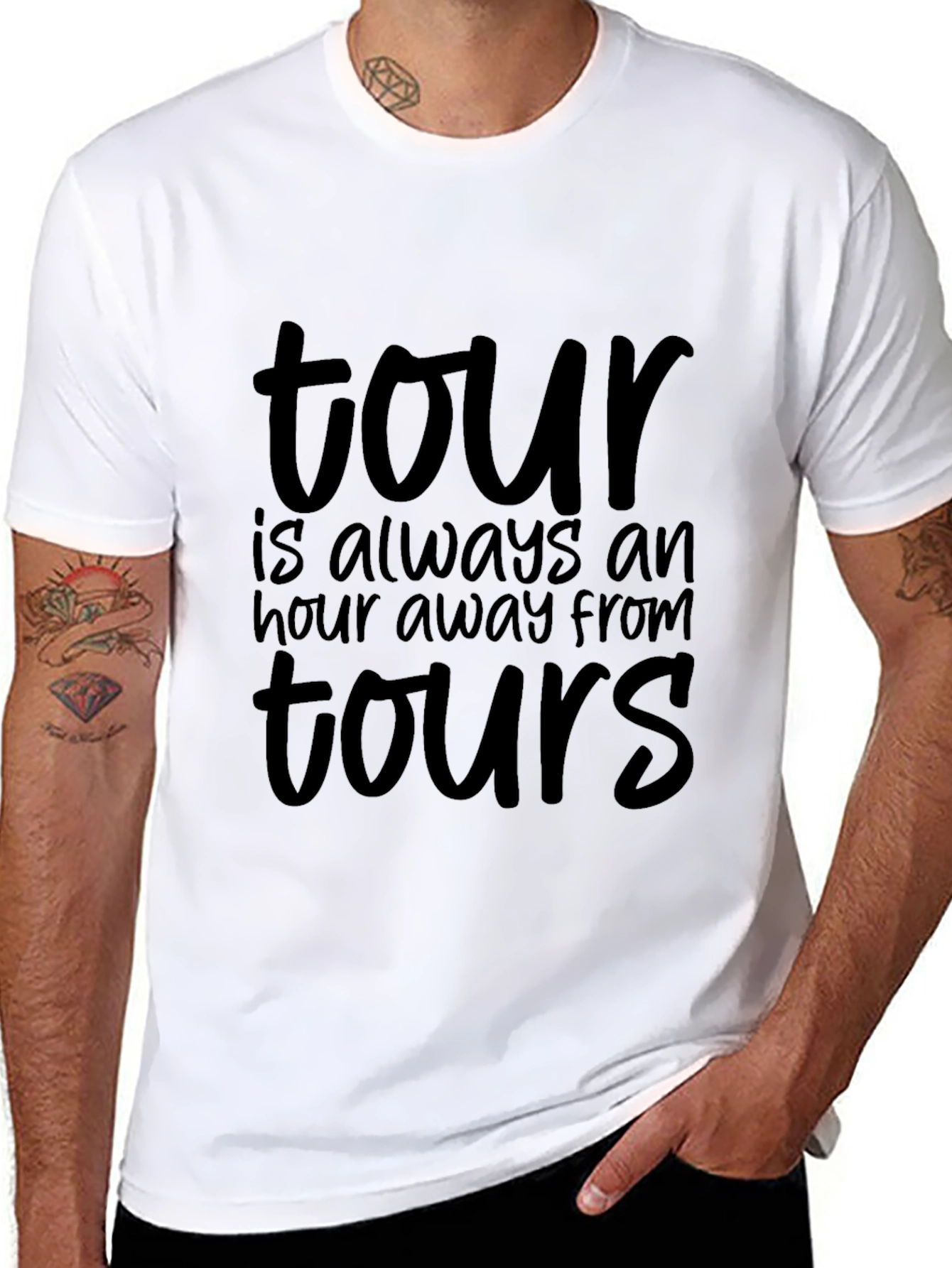 Tour T-Shirt: Always An Hour Away From Tours