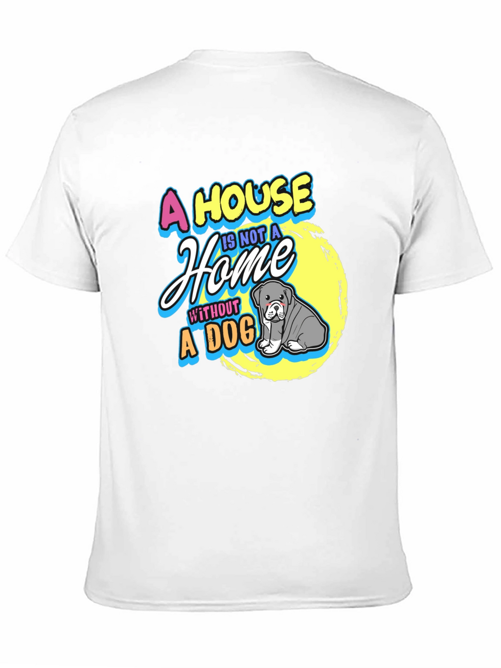 A House is Not a Home Dog T-Shirt