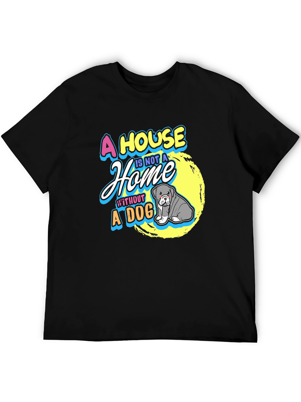 A House is Not a Home Dog T-Shirt
