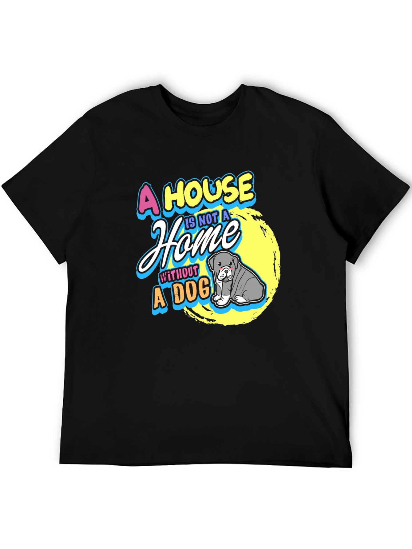 A House is Not a Home Dog T-Shirt