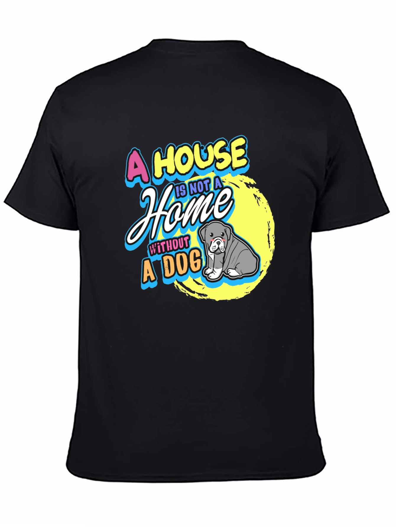 A House is Not a Home Dog T-Shirt