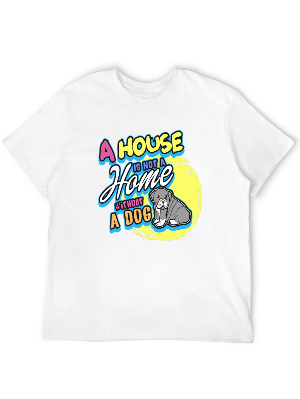 A House is Not a Home Dog T-Shirt