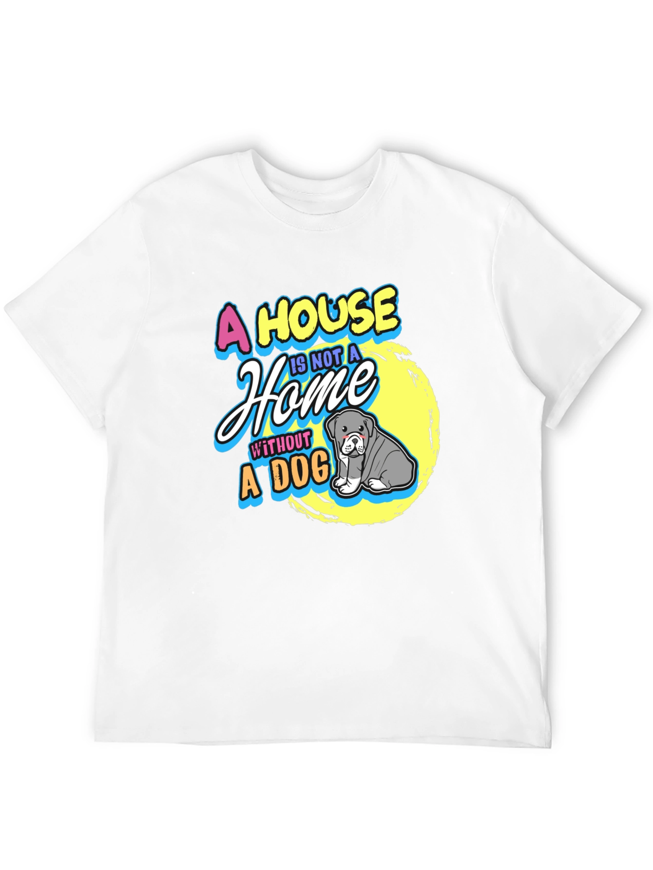 A House is Not a Home Dog T-Shirt