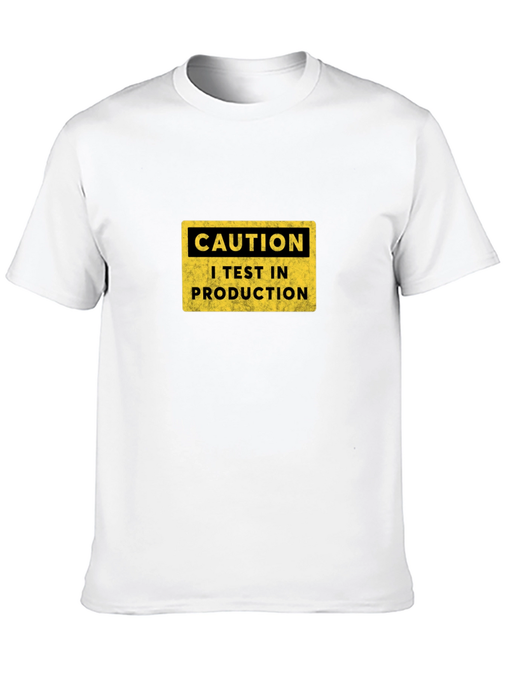 Caution I Test In Production T-Shirt