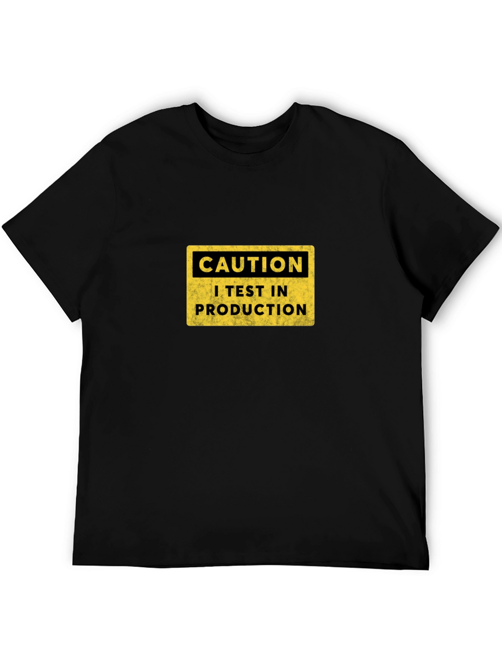 Caution I Test In Production T-Shirt