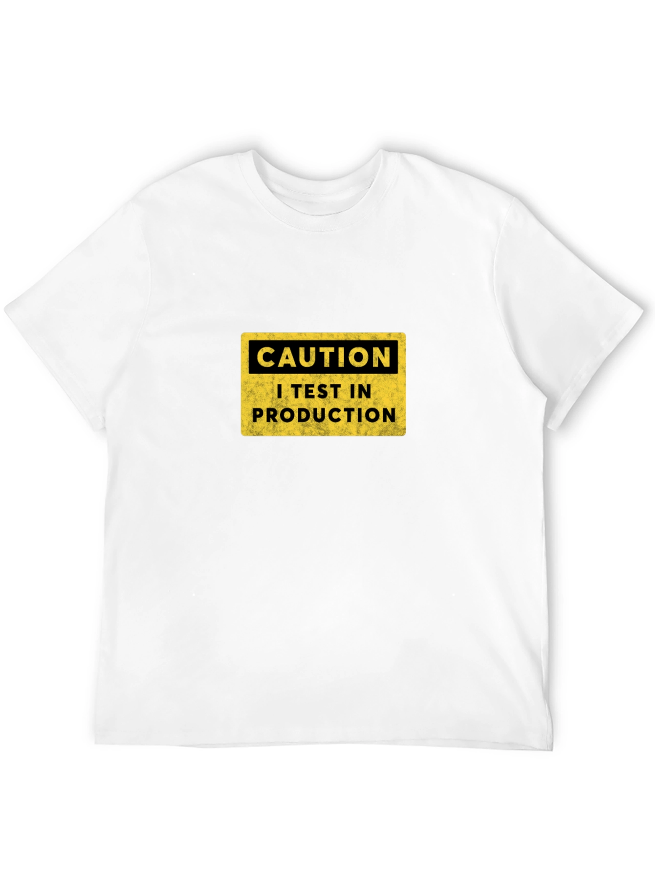 Caution I Test In Production T-Shirt