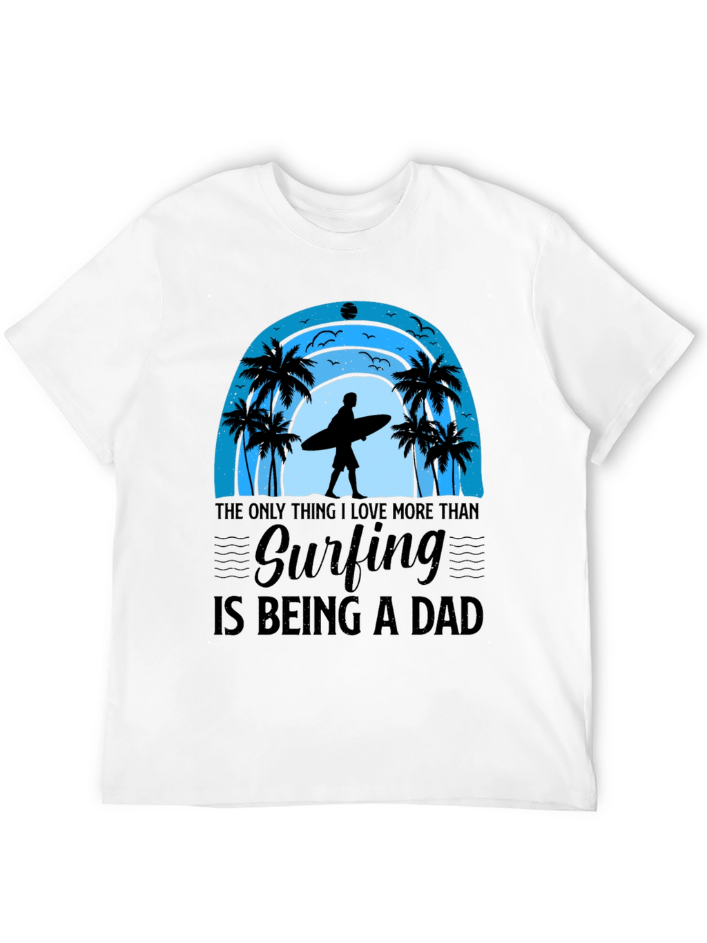 Surfing Dad Graphic Tee - Beach Life Shirt