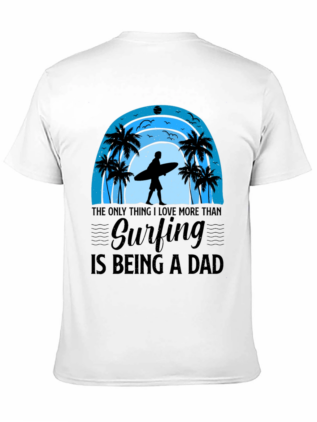 Surfing Dad Graphic Tee - Beach Life Shirt