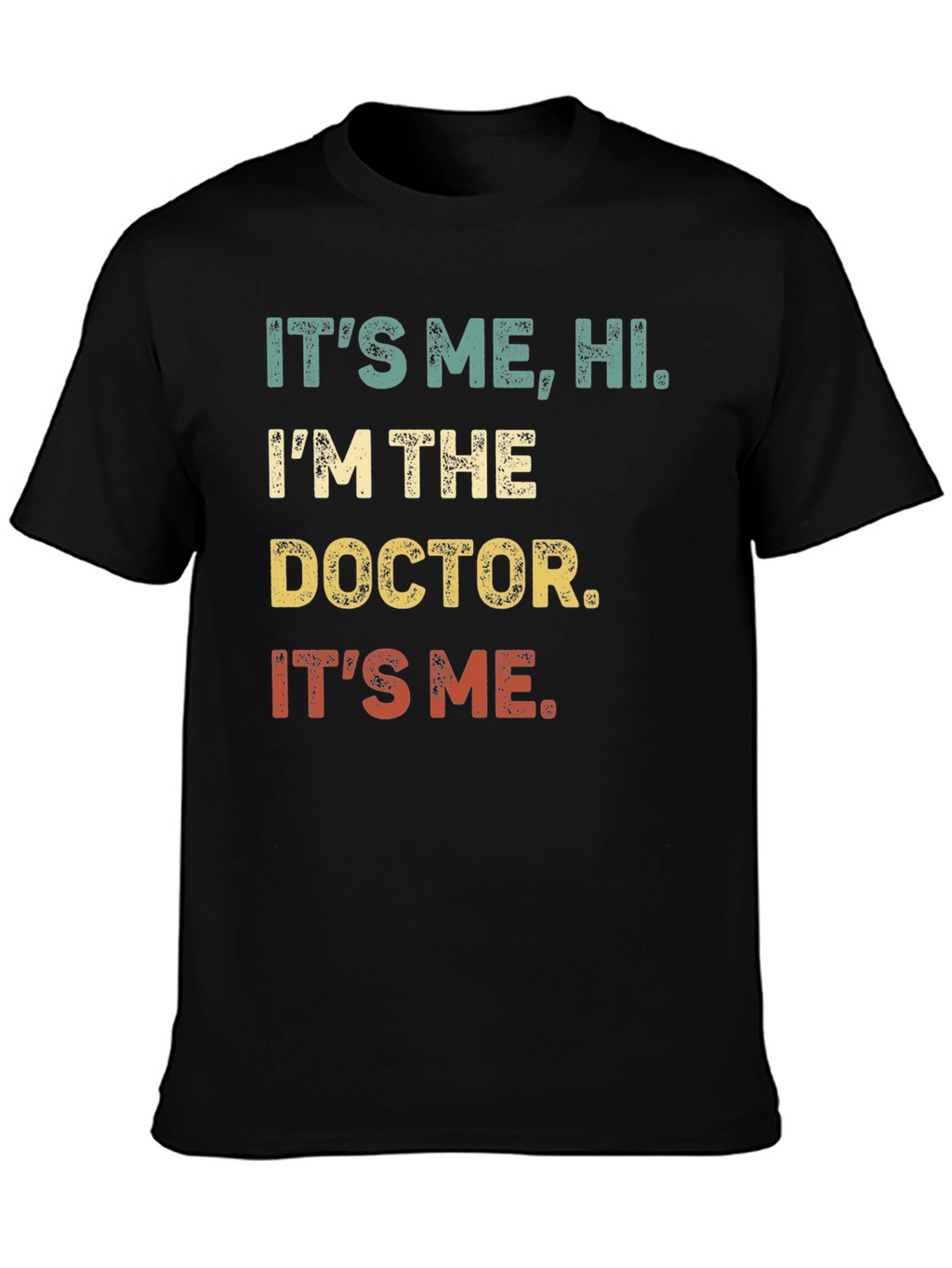 Its Me Hi Im The Doctor T-Shirt