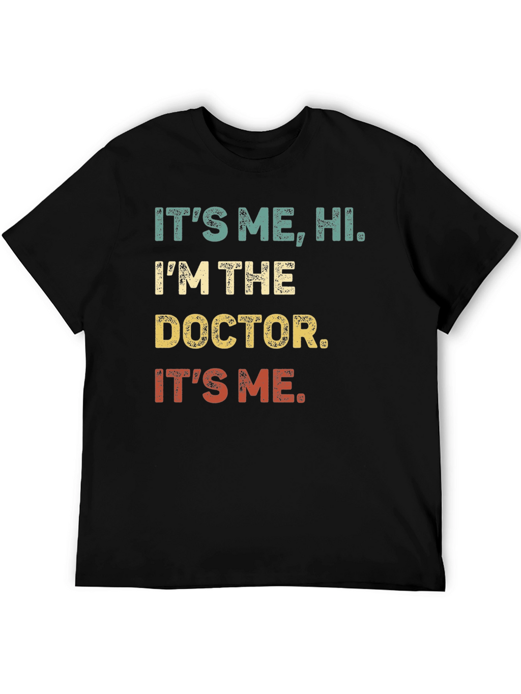 Its Me Hi Im The Doctor T-Shirt