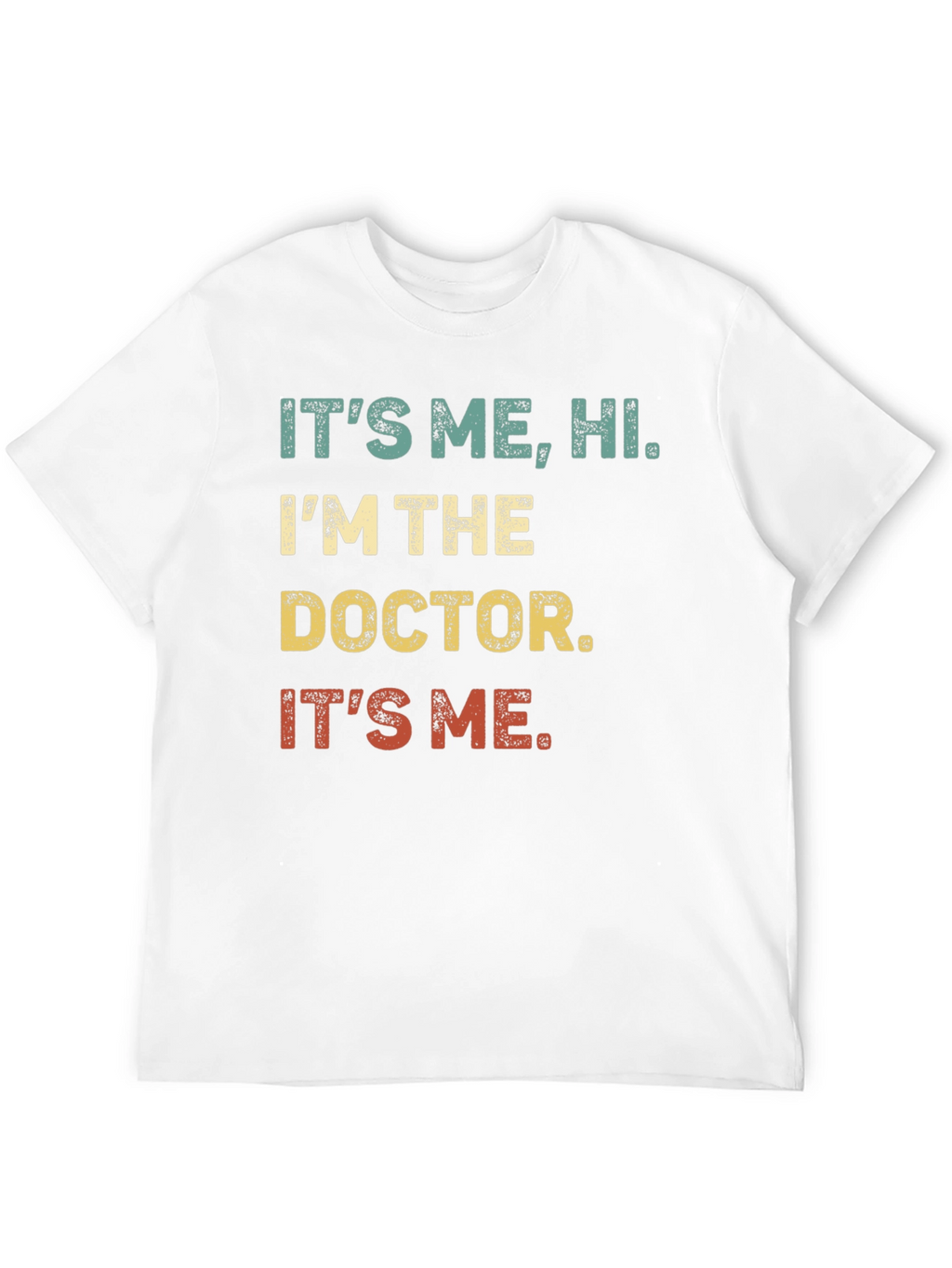 Its Me Hi Im The Doctor T-Shirt