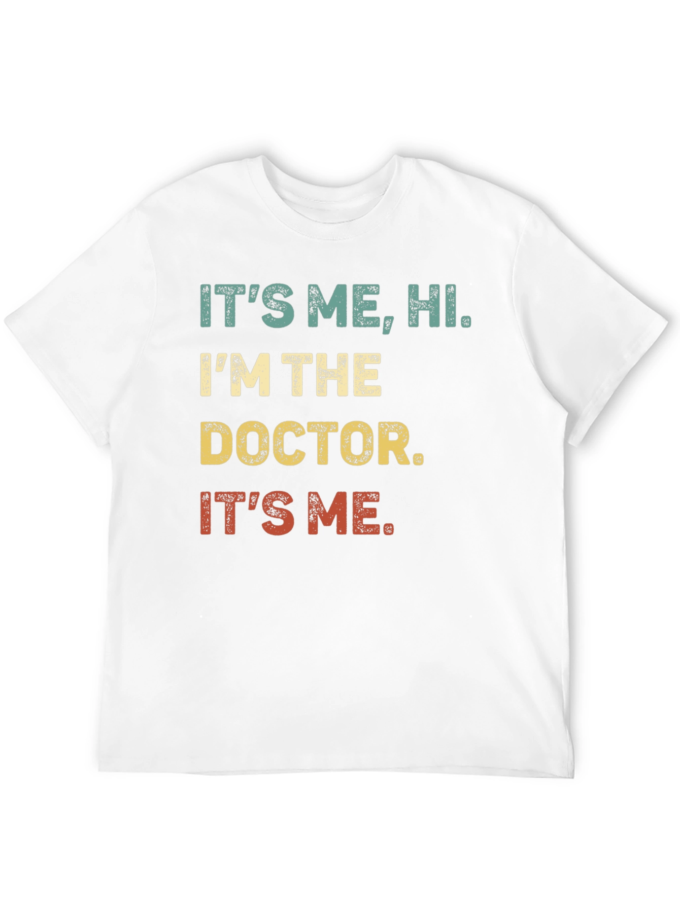 Its Me Hi Im The Doctor T-Shirt