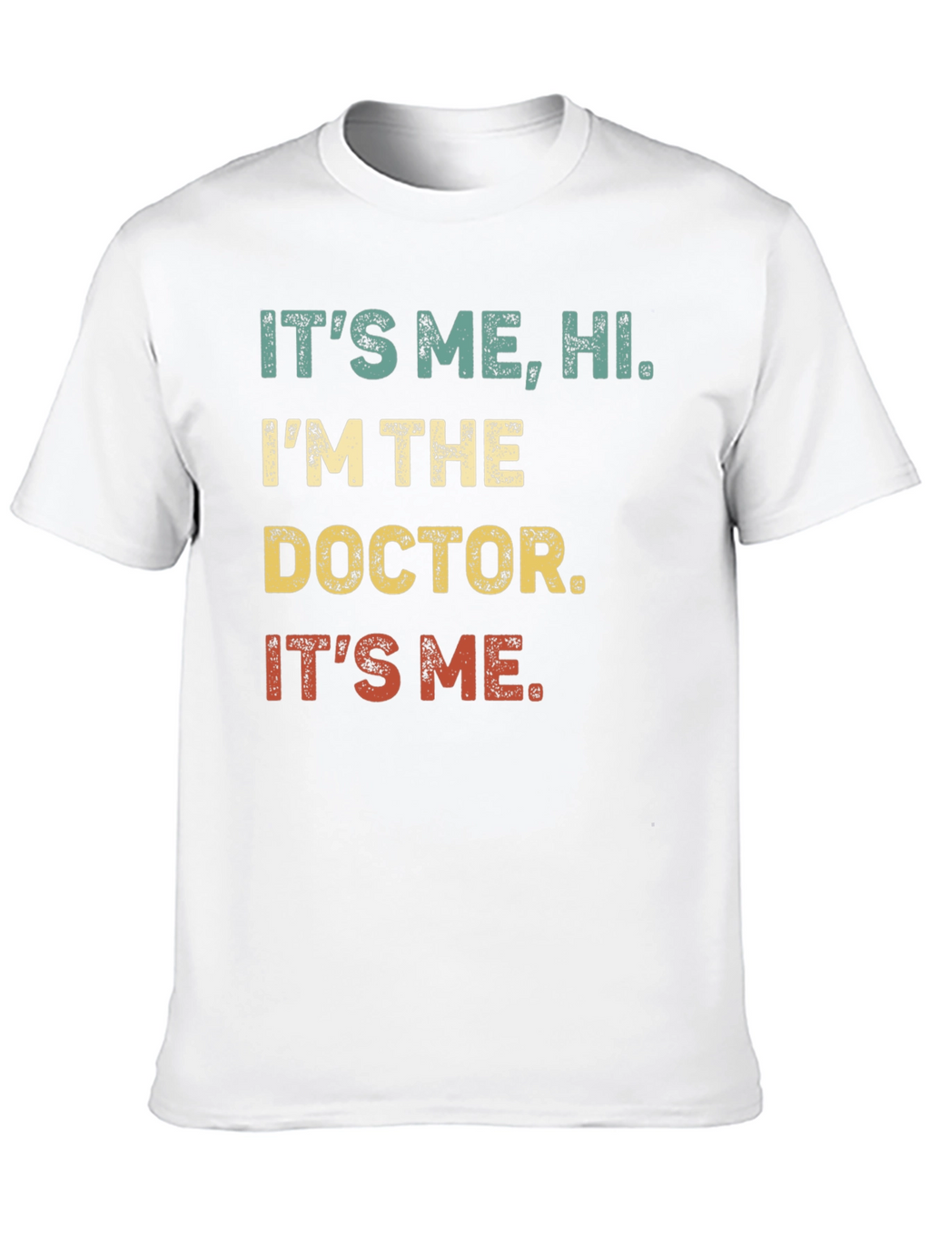 Its Me Hi Im The Doctor T-Shirt