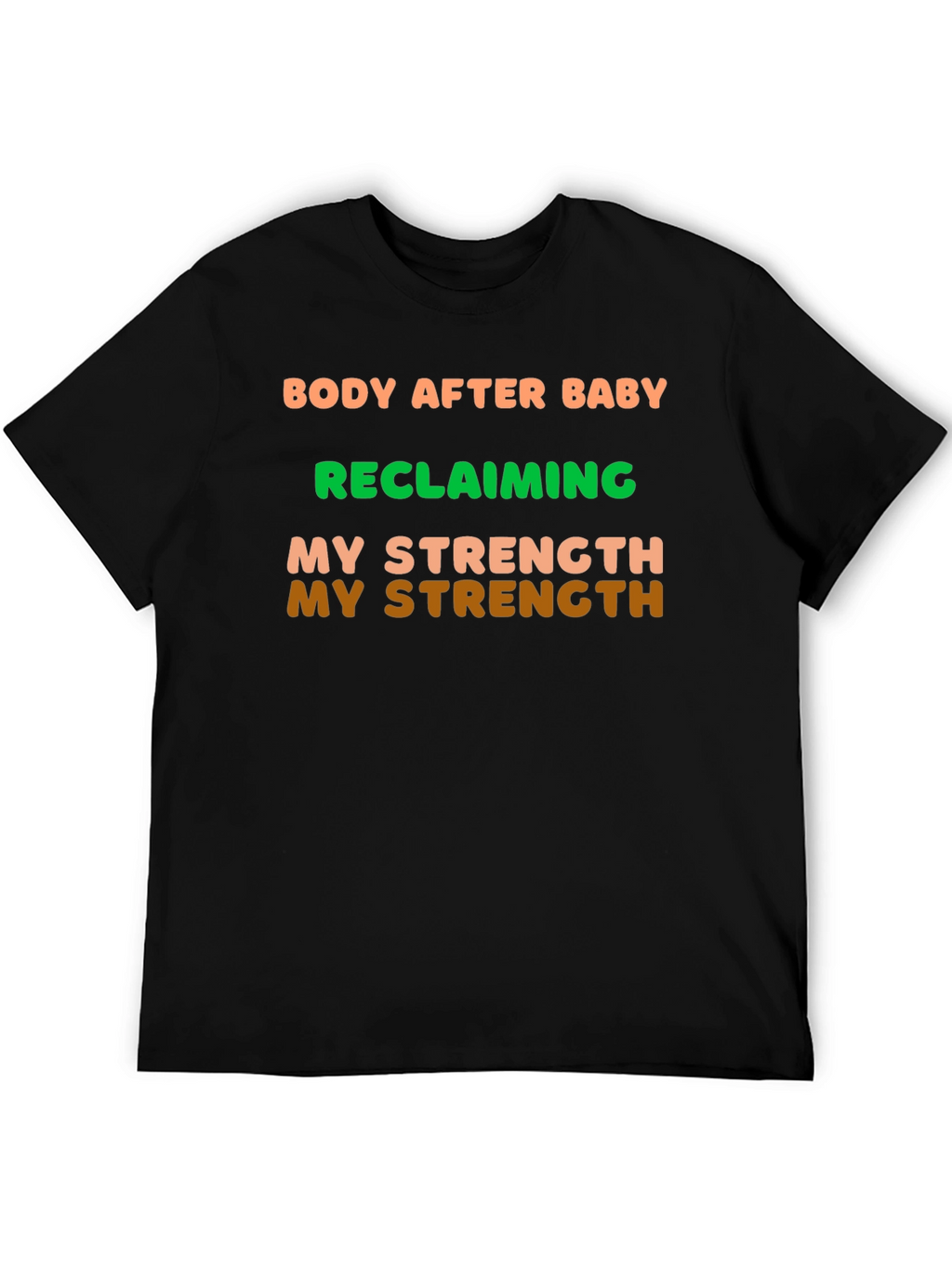 Body After Baby Strength T-Shirt