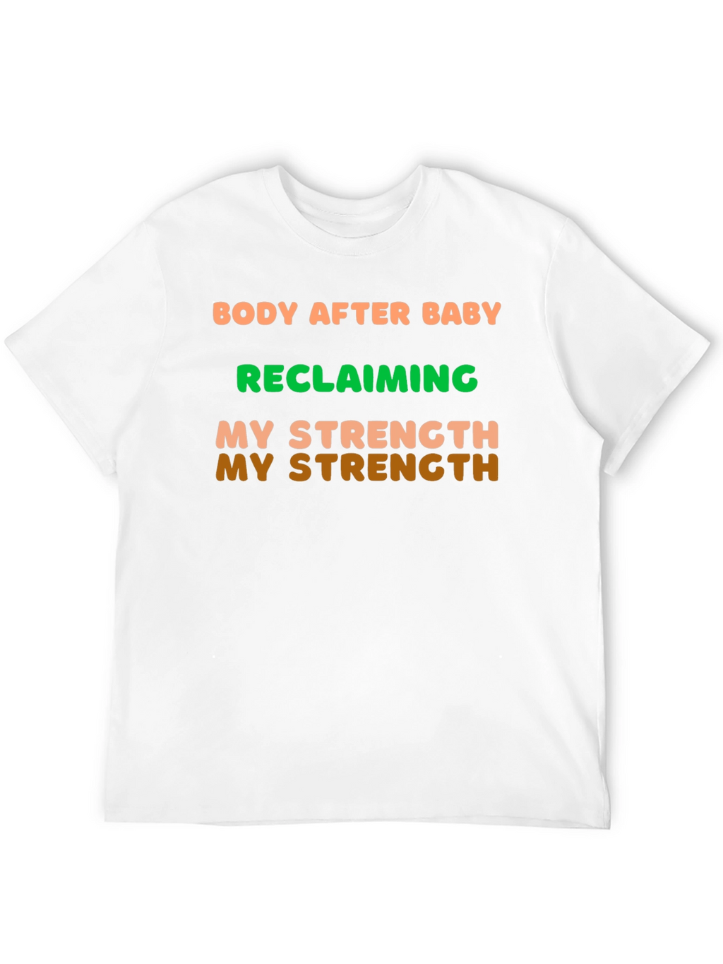 Body After Baby Strength T-Shirt
