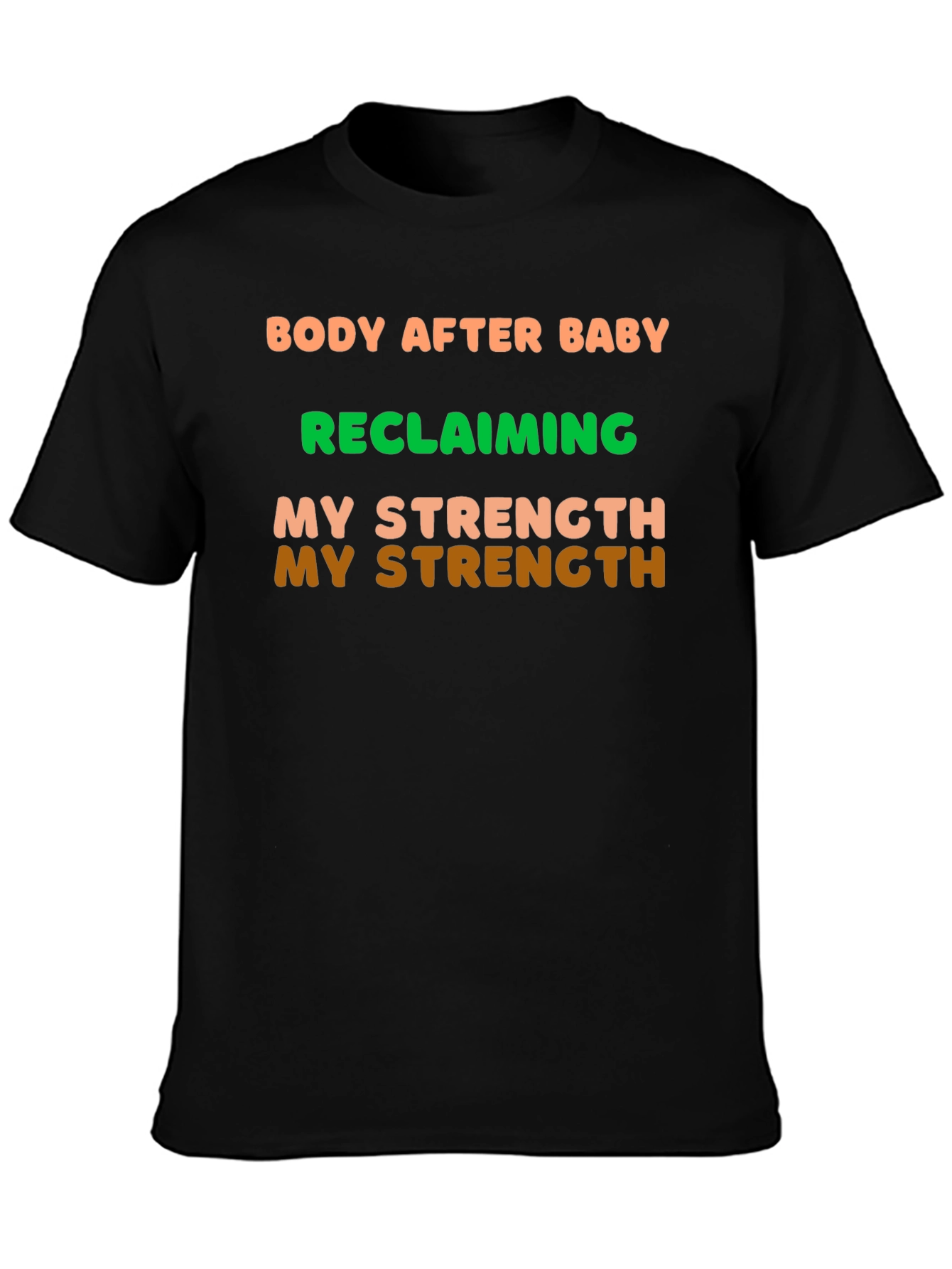 Body After Baby Strength T-Shirt