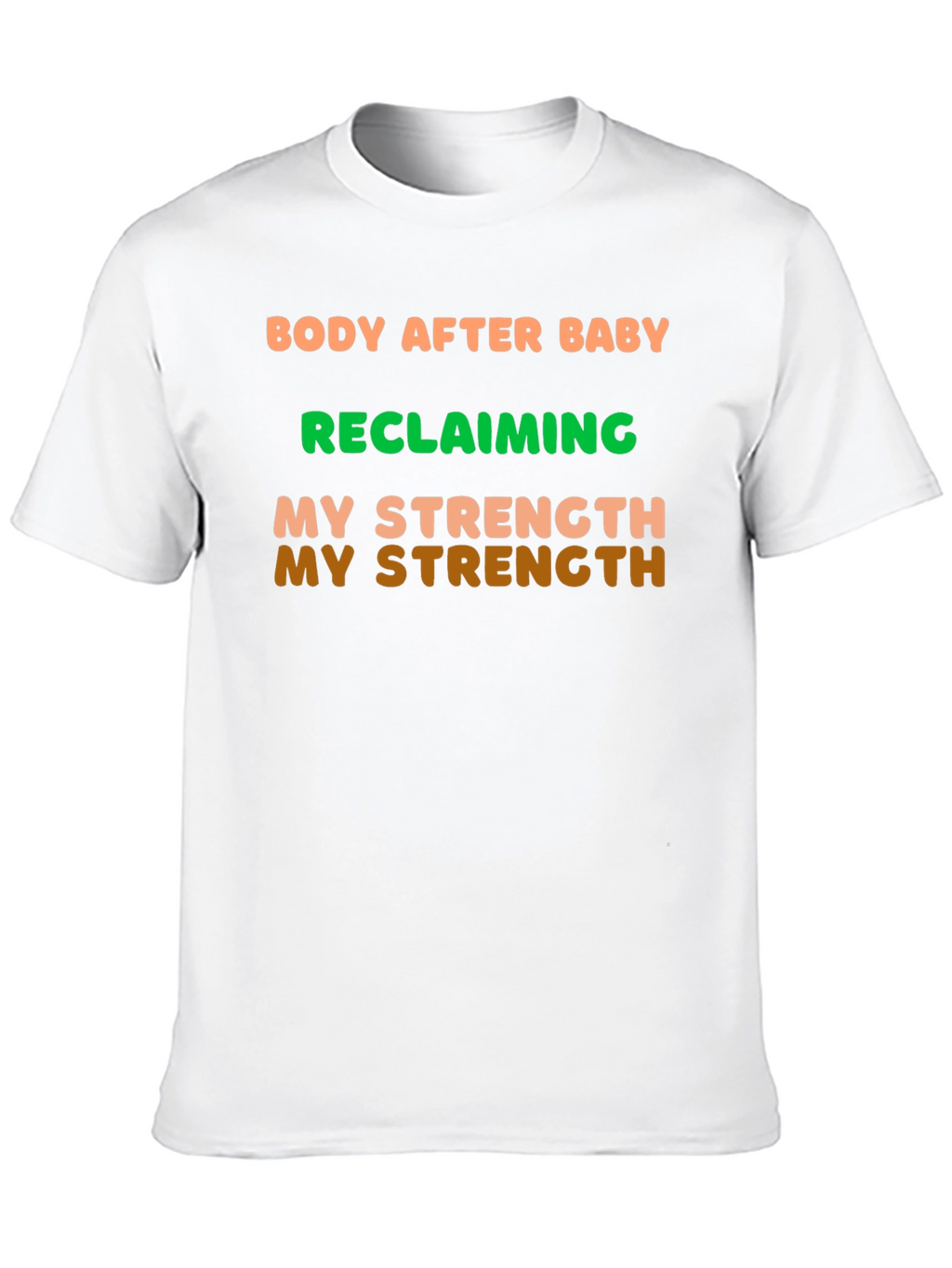 Body After Baby Strength T-Shirt