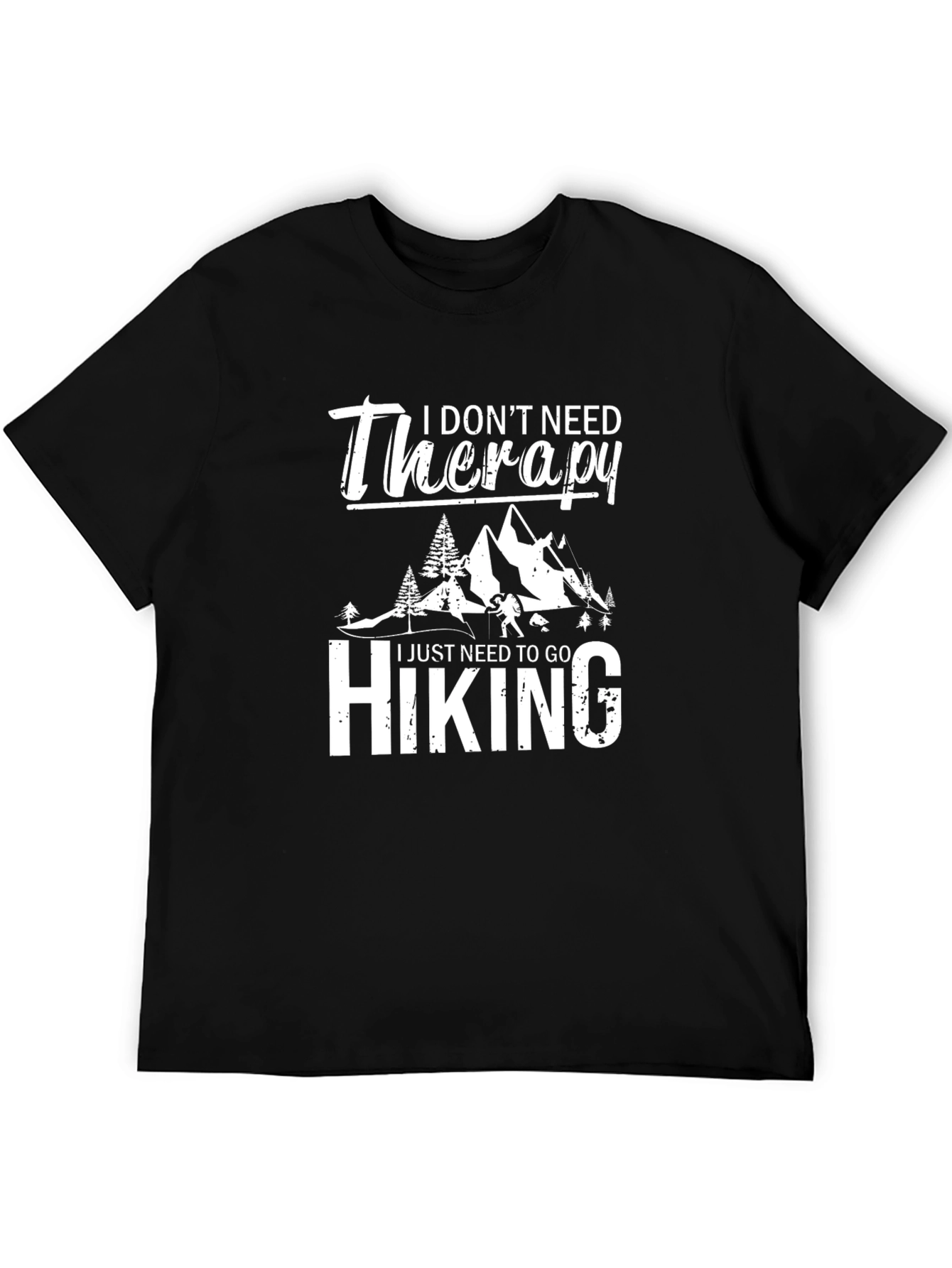 I Dont Need Therapy Hiking T-Shirt