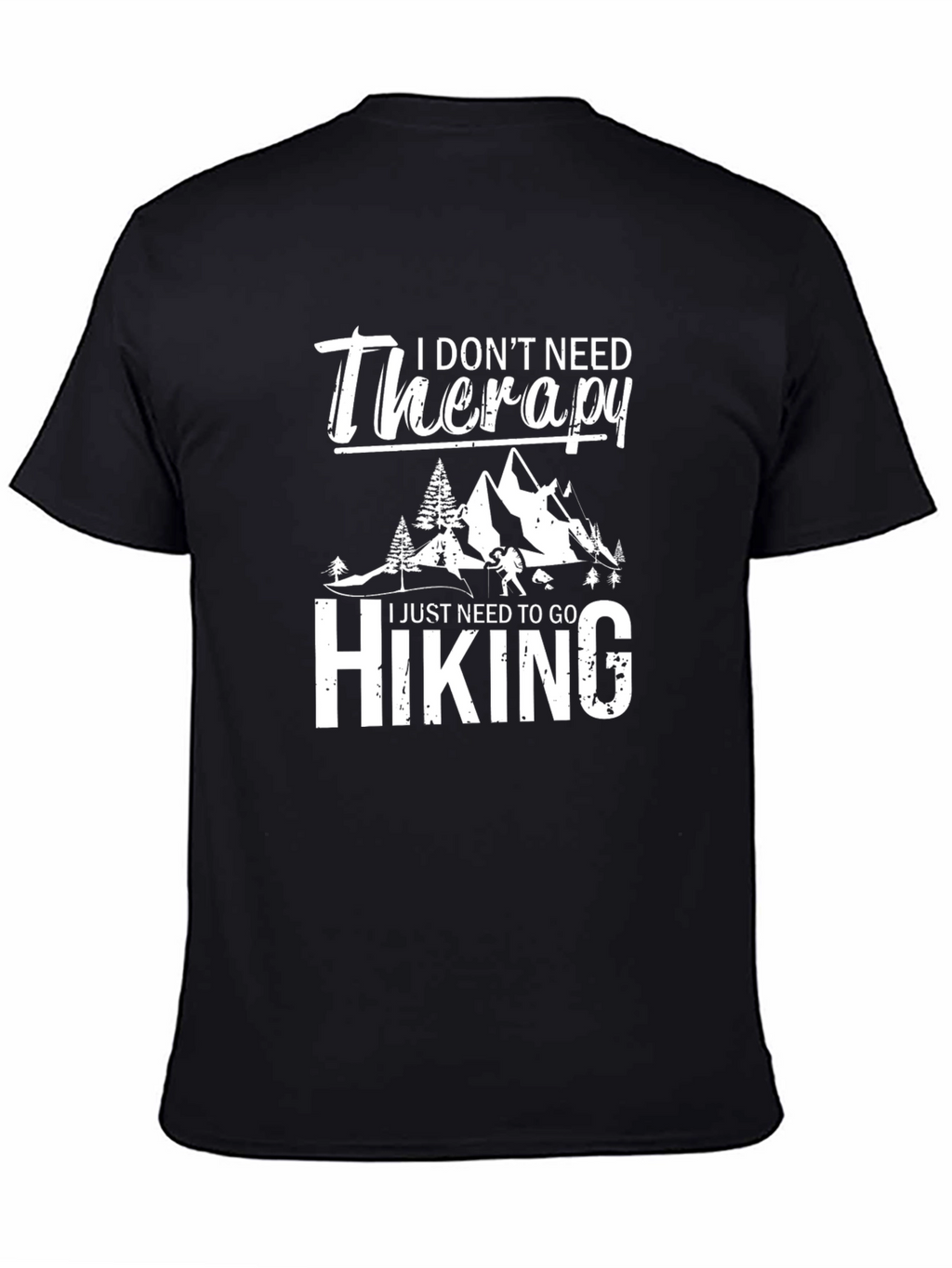 I Dont Need Therapy Hiking T-Shirt