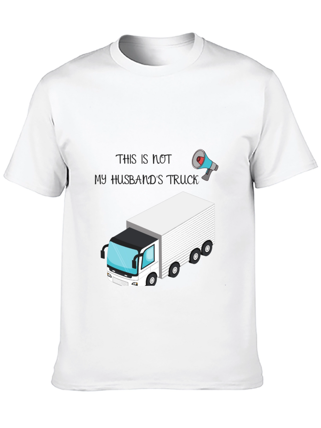 Funny Trucker T-Shirt: Not My Husbands Truck