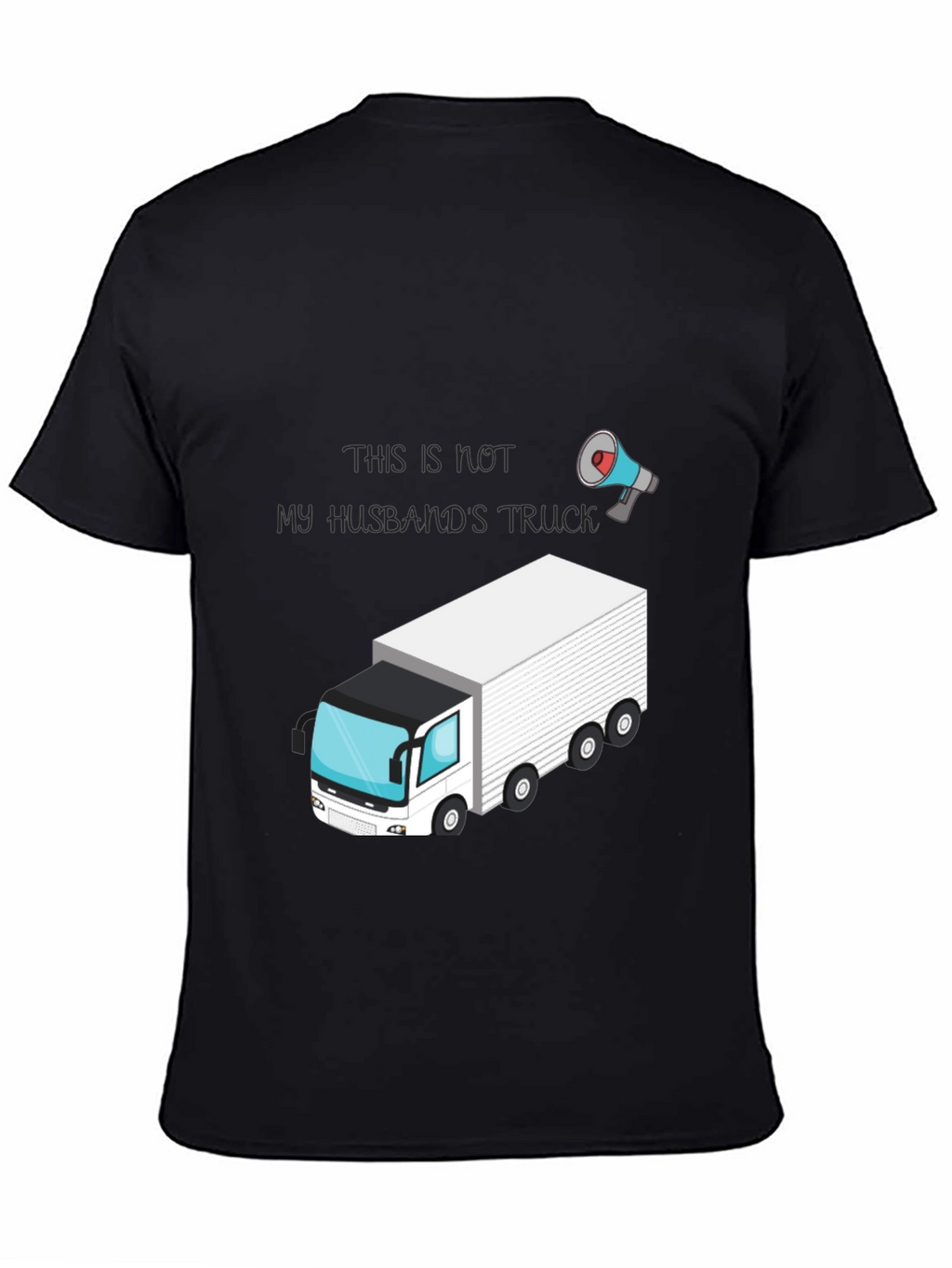 Funny Trucker T-Shirt: Not My Husbands Truck