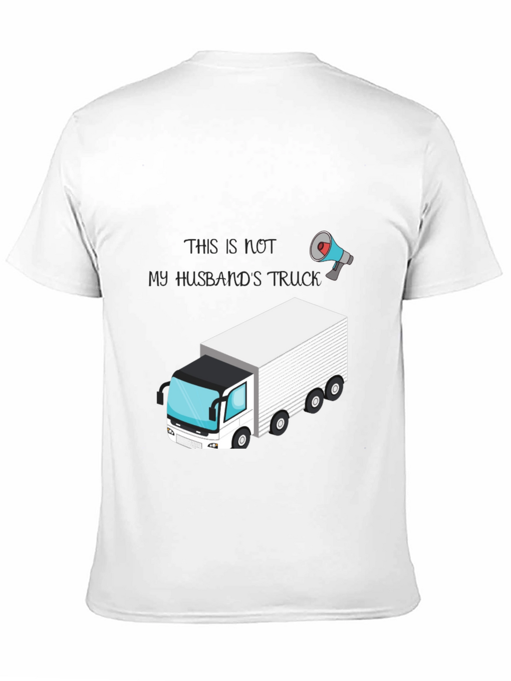 Funny Trucker T-Shirt: Not My Husbands Truck