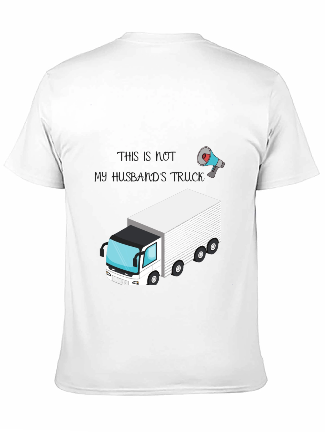 Funny Trucker T-Shirt: Not My Husbands Truck