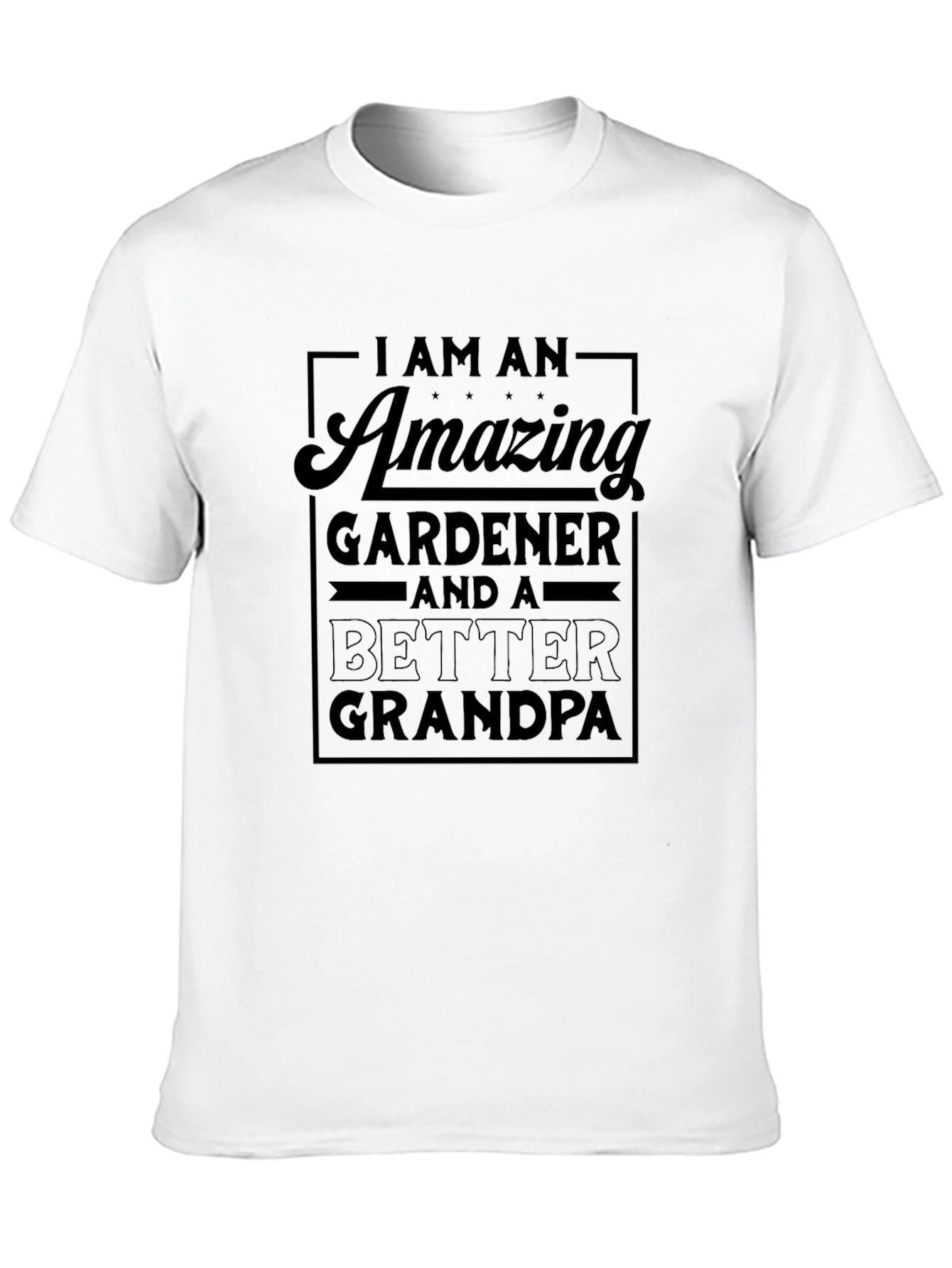 Amazing Gardener & Better Grandpa T-Shirt