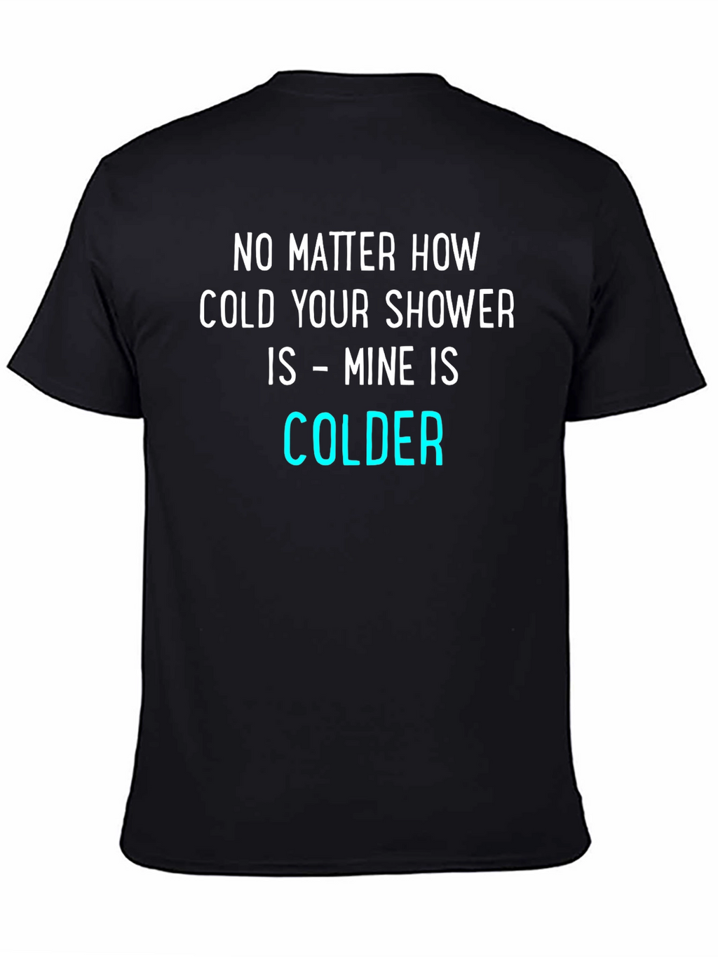 Funny Cold Shower T-Shirt