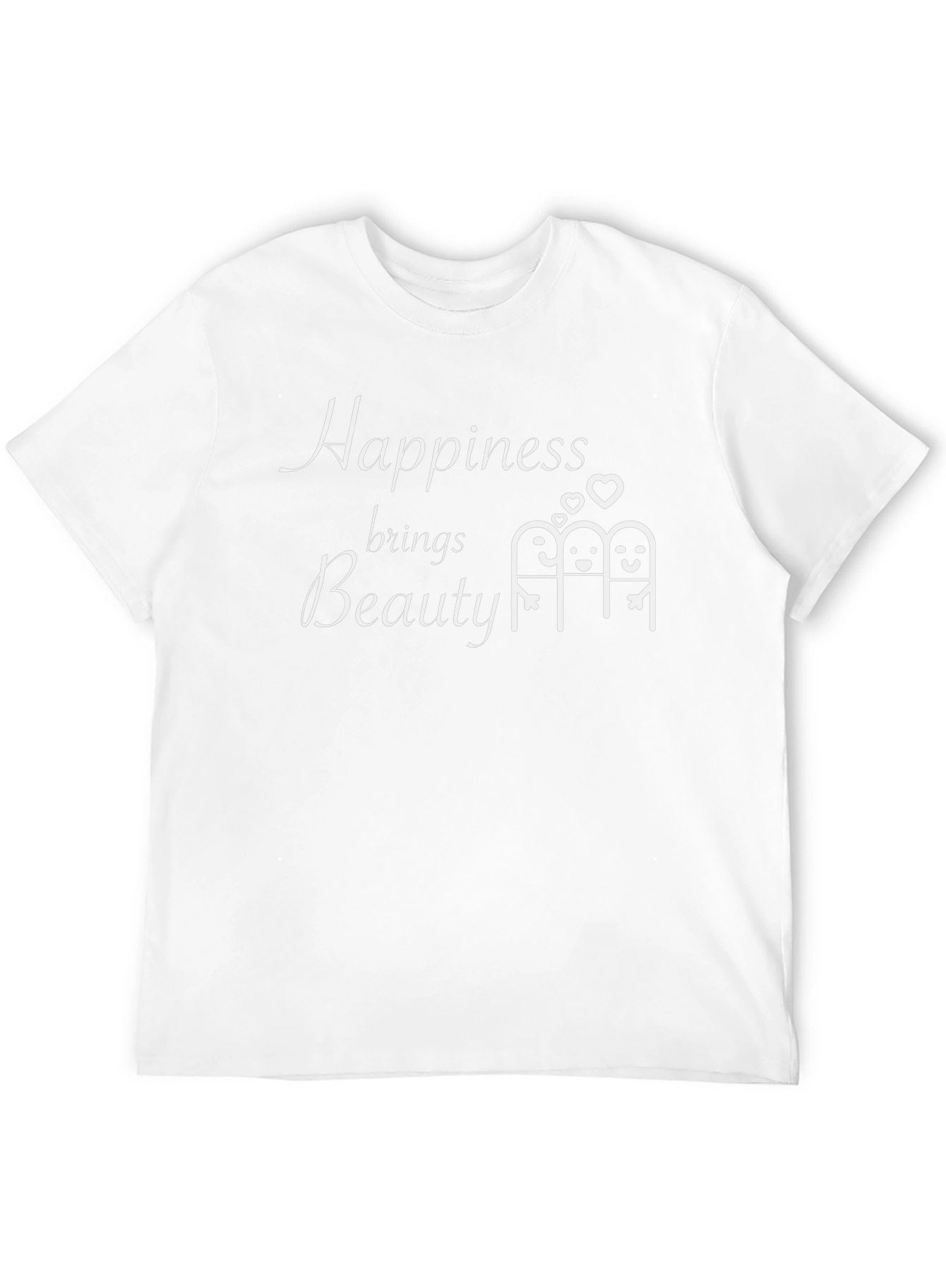 Happiness Brings Beauty T-Shirt