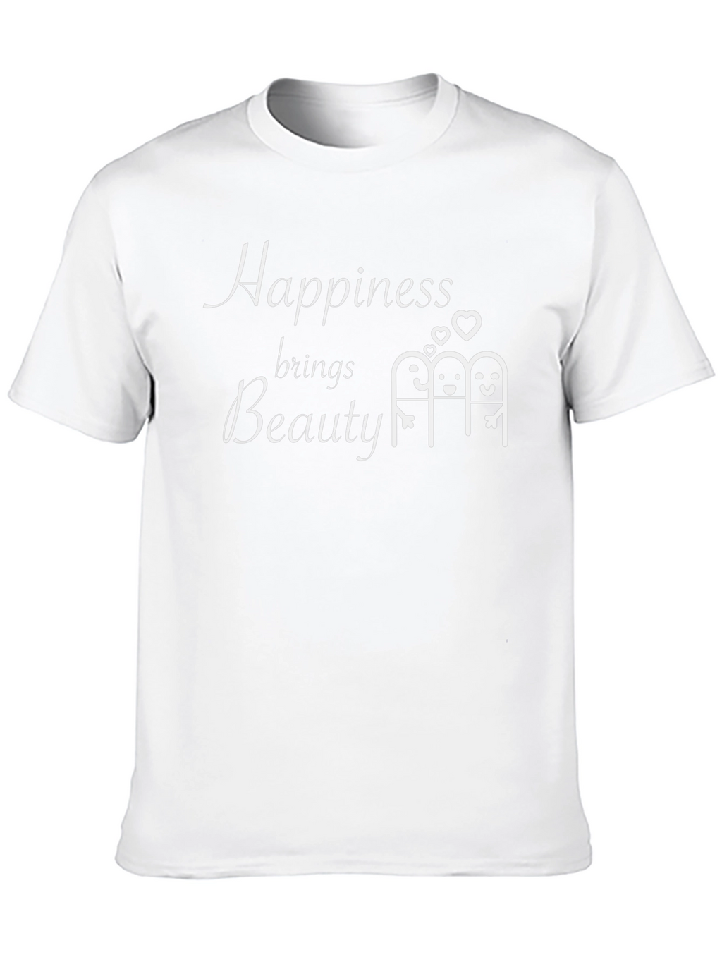 Happiness Brings Beauty T-Shirt