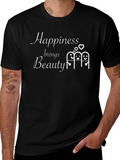 Happiness Brings Beauty T-Shirt