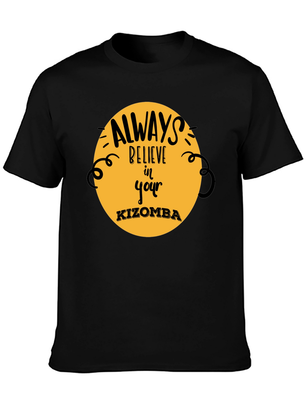 Believe in Your Kizomba Black T-Shirt