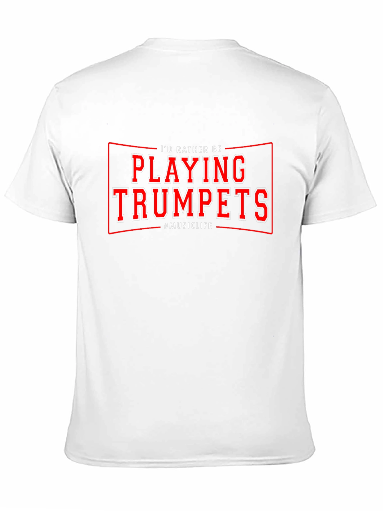 Id Rather Be Playing Trumpets T-Shirt Music
