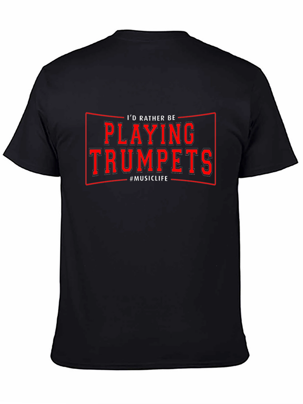 Id Rather Be Playing Trumpets T-Shirt Music