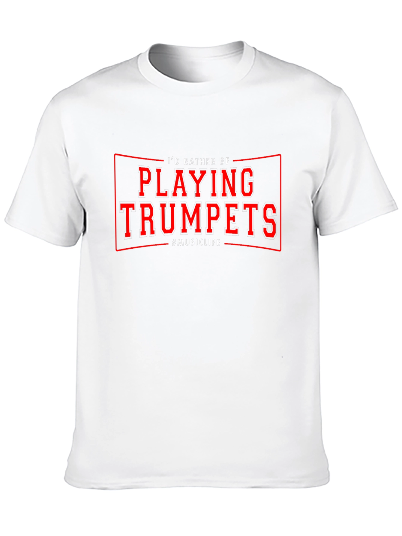 Id Rather Be Playing Trumpets T-Shirt Music