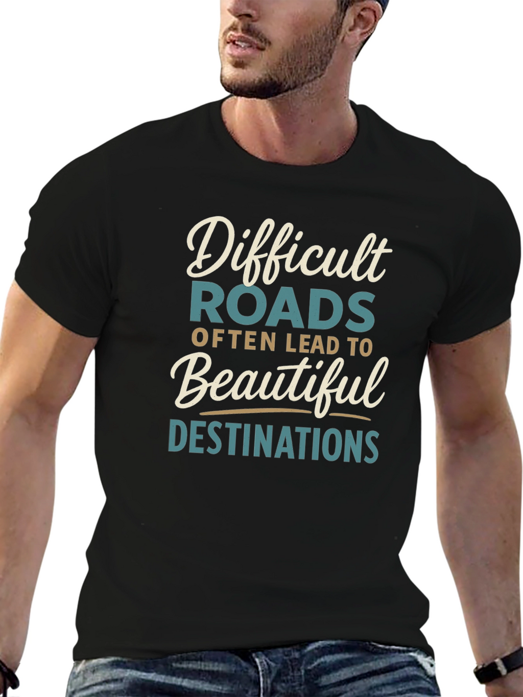 Inspirational Graphic Tee - Difficult Roads Beautiful Destinations
