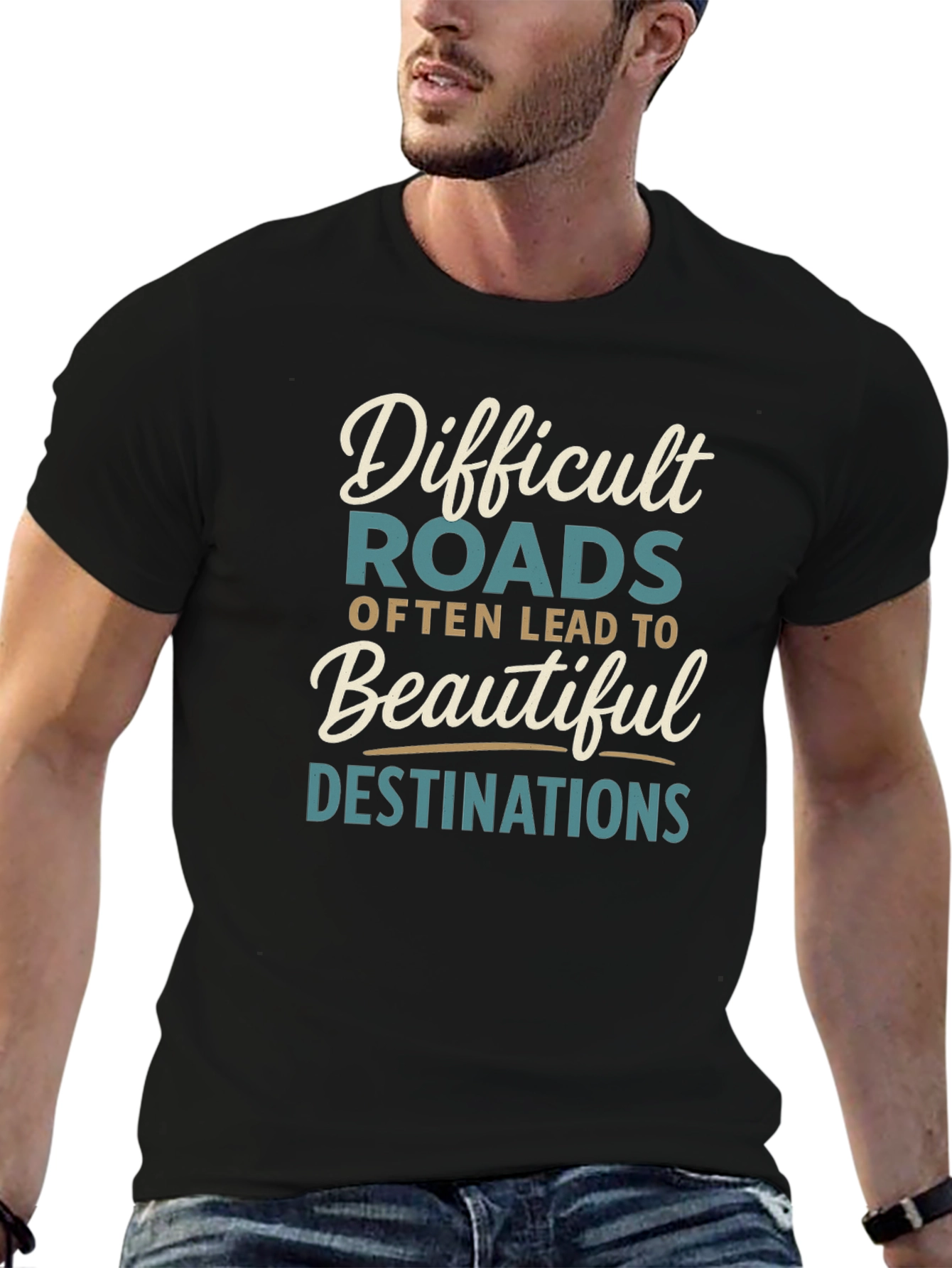 Inspirational Graphic Tee - Difficult Roads Beautiful Destinations