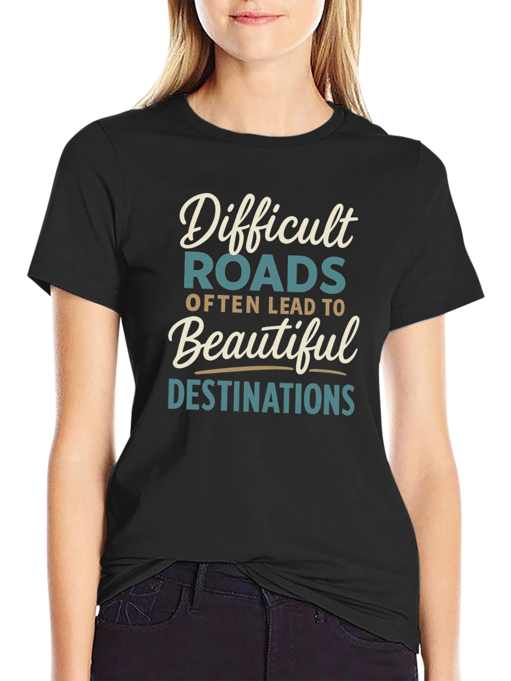 Inspirational Graphic Tee - Difficult Roads Beautiful Destinations
