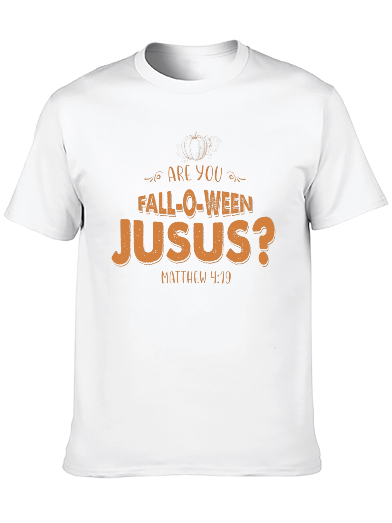 Are You Fall-O-Ween Jesus T-Shirt