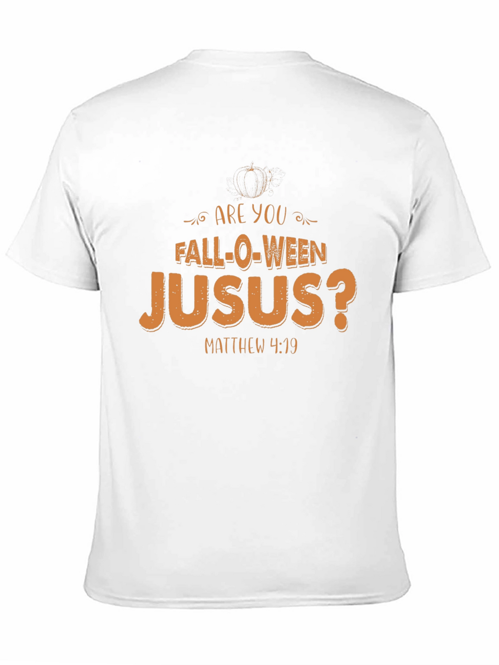 Are You Fall-O-Ween Jesus T-Shirt