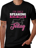 Im Only Speaking To My Horse Today T-Shirt