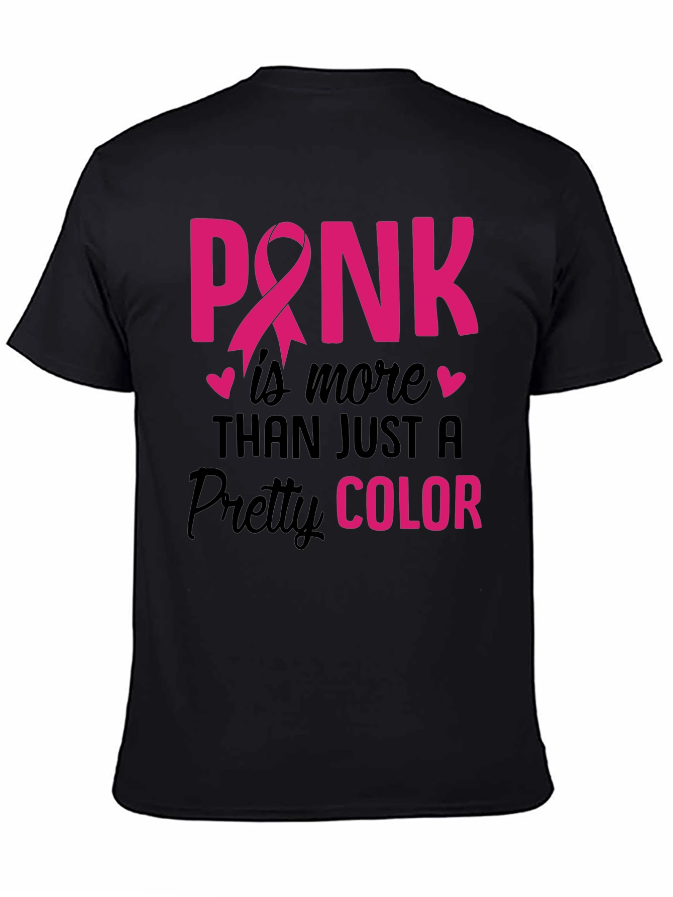 Pink Awareness T-Shirt - More Than Just a Color!