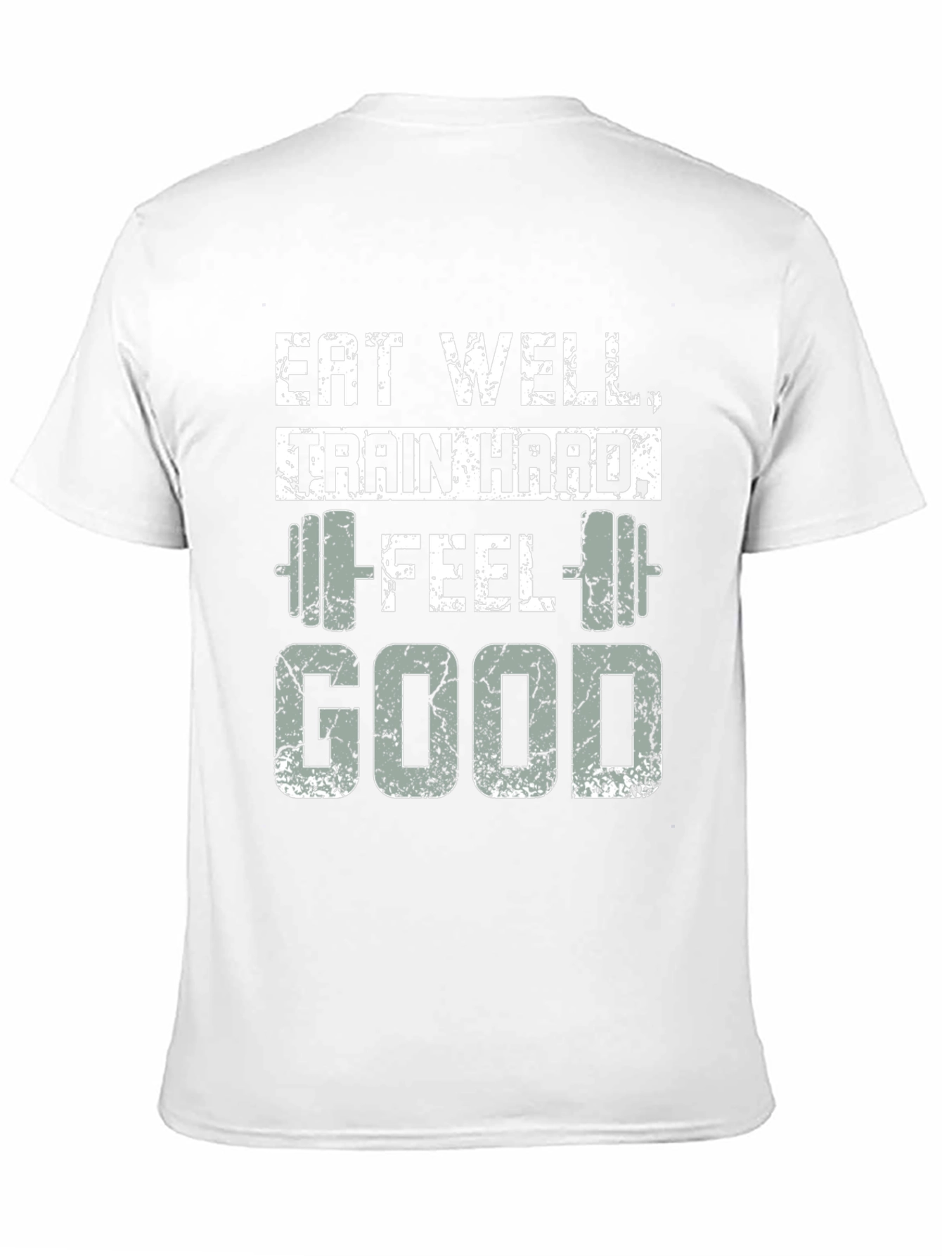 Eat Well Train Hard Feel Good T-Shirt